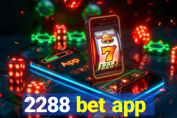 2288 bet app